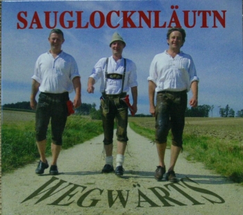 Sauglocknläutn - Wegwärts